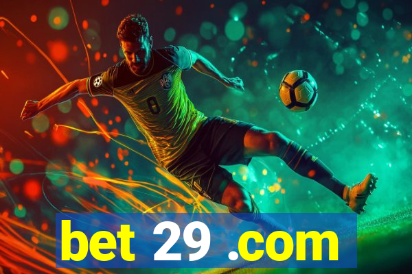 bet 29 .com